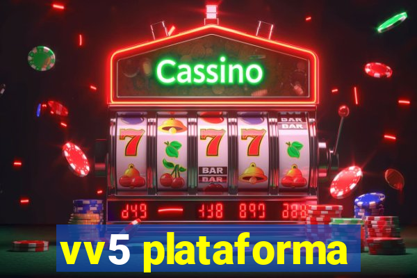 vv5 plataforma